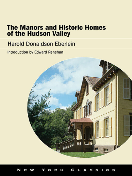 Title details for The Manors and Historic Homes of the Hudson Valley by Harold Donaldson Eberlein - Available